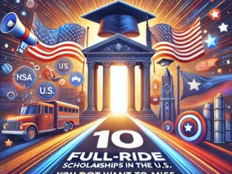 10 Full-Ride Scholarships in the U.S. You Don’t Want to Miss