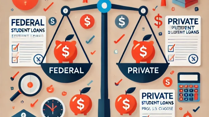 Federal vs. Private Student Loans Pros, Cons, and How to Choose Federal vs. Private Student Loans: Pros, Cons, and How to Choose